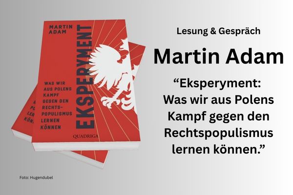 Martin Adam, Eksperyment: Was wir aus Polens Kampf gegen den Rechtspopulismus lernen können.
